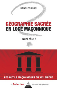 QUEL EST LE ROLE DE LA GEOGRAPHIE SACREE EN LOGE SYMBOLIQUE ?