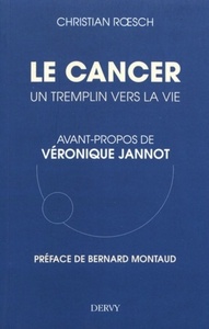 Le cancer - Un tremplin vers la vie