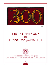 Trois cents ans de franc-maçonnerie