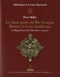 LES HAUTS GRADES DU RITE FRANCAIS : HISTOIRE ET TEXTES FONDATEURS