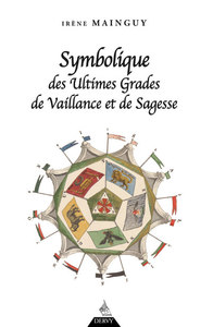 Symbolique des ultimes grades de vaillance et de sagesse - Rite Ecossais Ancien et Accepté du 31e au 33e degré