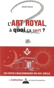 L'ART ROYAL, A QUOI CA SERT ?