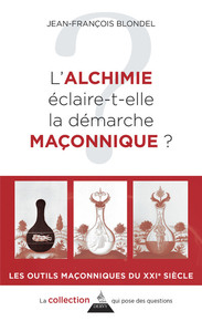 L'alchimie éclaire-t-elle la démarche maçonnique ?