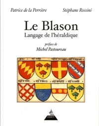 LE BLASON - LANGAGE DE L'HERALDIQUE