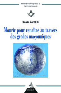 Mourir pour renaître au travers des grades maçon niques