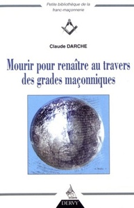 Mourir pour renaître au travers des grades maçon niques