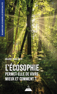 L'écosophie permet-elle de vivre mieux et comment ?