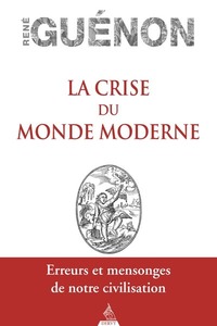 La Crise du monde moderne