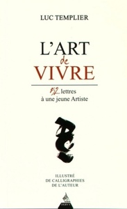 L'ART DE VIVRE - 52 LETTRES A UNE JEUNE ARTISTE