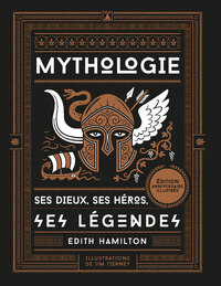 Mythologie - Ses dieux, ses héros, ses légendes