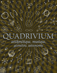 Quadrivium - Arithmétique, géométrie, musique, astronomie