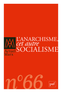 ACTUEL MARX N 66 (2019-2) - L'ANARCHISME, CET AUTRE SOCIALISME