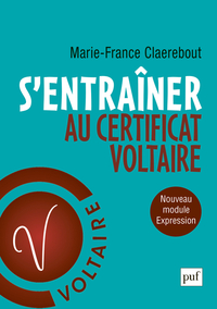 S'ENTRAINER AU CERTIFICAT VOLTAIRE - ORTHOGRAPHE ET EXPRESSION