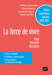 PREPAS SCIENTIFIQUES 2020-2021. FRANCAIS/PHILOSOPHIE - LA FORCE DE VIVRE
