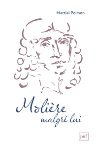 LE MOLIERE IMAGINAIRE - DIX MYTHES FONDATEURS DE SA LEGENDE