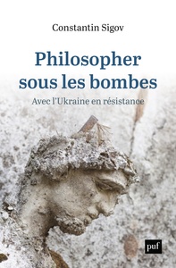 PHILOSOPHER SOUS LES BOMBES - PENSER L'UKRAINE EN RESISTANCE