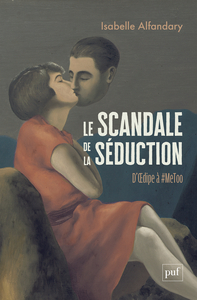 LE SCANDALE DE LA SEDUCTION - D'OEDIPE A #METOO