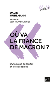 OU VA LA FRANCE DE MACRON ? - DYNAMIQUE DU CAPITAL ET LUTTES SOCIALES