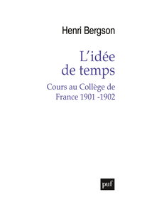 L'IDEE DE TEMPS. COURS AU COLLEGE DE FRANCE 1901-1902
