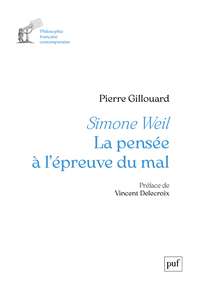 SIMONE WEIL. LA PENSEE A L'EPREUVE DU MAL