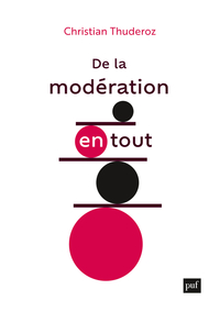 DE LA MODERATION EN TOUT