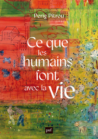 CE QUE LES HUMAINS FONT AVEC LA VIE