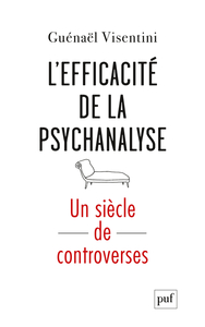 L'efficacité de la psychanalyse. Un siècle de controverses