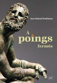 A POINGS FERMES - UNE HISTOIRE DE LA BOXE ANTIQUE