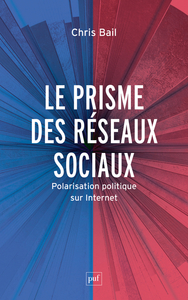 LE PRISME DES RESEAUX SOCIAUX - LA POLARISATION POLITIQUE SUR INTERNET