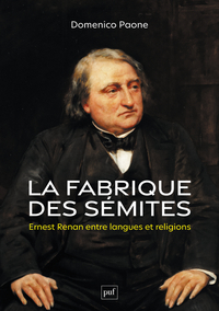 LA FABRIQUE DES SEMITES - ERNEST RENAN ENTRE LANGUES ET RELIGIONS