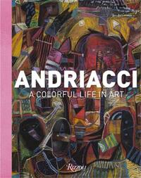 Andriacci A Colorful Life in Art /anglais