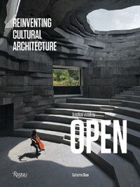 Reinventing Cultural Architecture A Radical Vision by OPEN /anglais