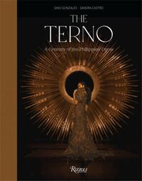 The Terno A Century of the Philippine Dress /anglais