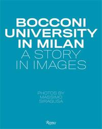 Bocconi University In Milan A Story in Images /anglais