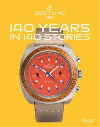 BREITLING 140 YEARS IN 140 STORIES /ANGLAIS