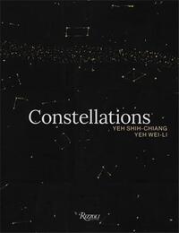 CONSTELLATIONS : YEH SHIH-CHIANG, YEH WEI-LI /ANGLAIS