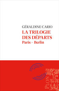 La trilogie des départs - Paris-Berlin