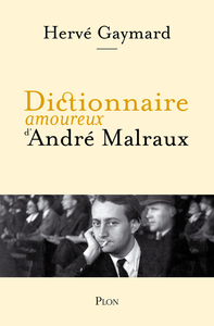 Dictionnaire amoureux d'André Malraux