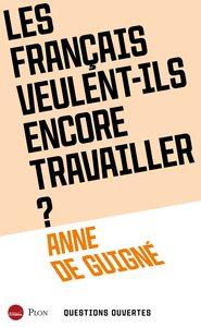 Les Français veulent-ils encore travailler ?