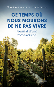 Ce temps où nous mourons de ne pas vivre