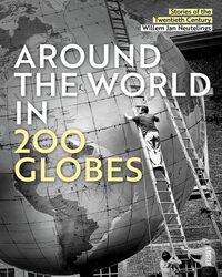 Around the World in 200 Globes: Stories of the 20th