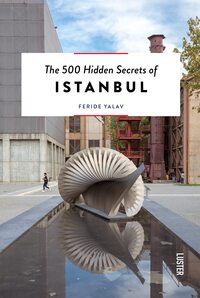 THE 500 HIDDEN SECRETS OF ISTAMBUL