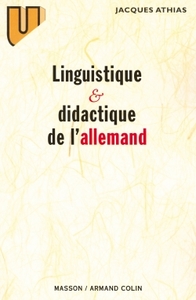 LINGUISTIQUE ET DIDACTIQUE DE L'ALLEMAND - EVOLUTION DES THEORIES ET APPLICATIONS PEDAGOGIQUES