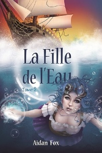 LA FILLE DE L'EAU - TOME 2