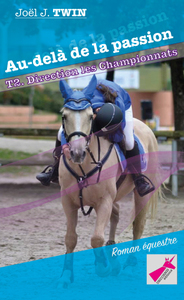 Au-delà de la passion, Tome 2 Direction les Championnats