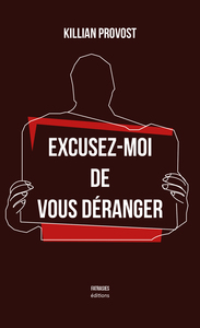 Excusez-moi de vous déranger