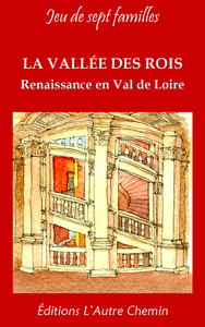 LA VALLE DES ROIS - Renaissance en Val de Loire