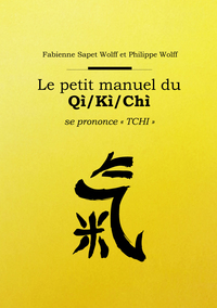 LE PETIT MANUEL DU QI/KI/CHI