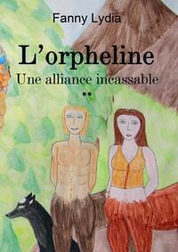 L'ORPHELINE UNE ALLIANCE INCASSABLE **