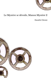 LE MYSTERE SE DEVOILE-MANON MYSTERE 2